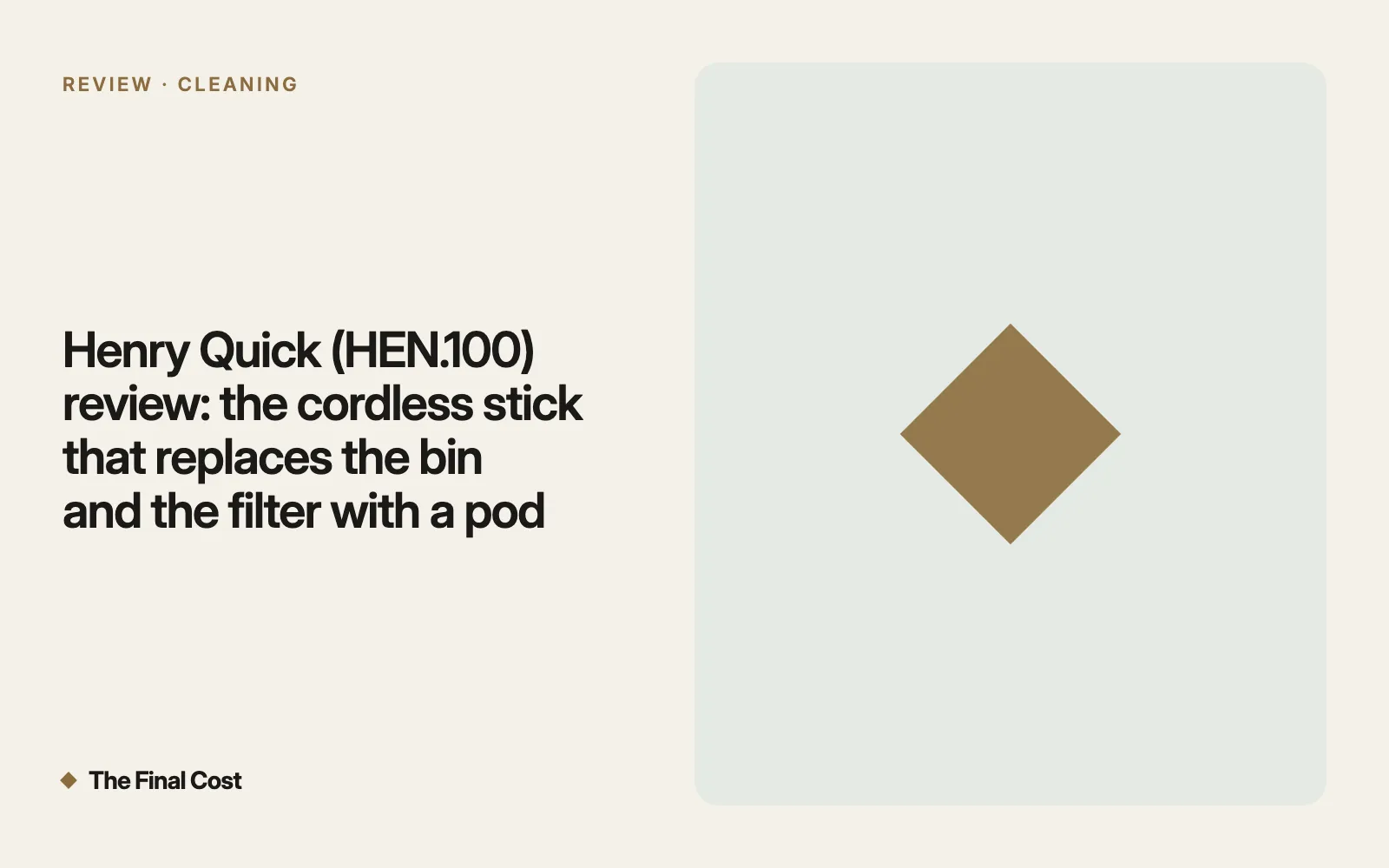 Cover card with the article title: Henry Quick (HEN.100) review: the cordless stick that replaces the bin and the filter with a pod